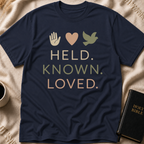 Held Known Loved T-Shirt