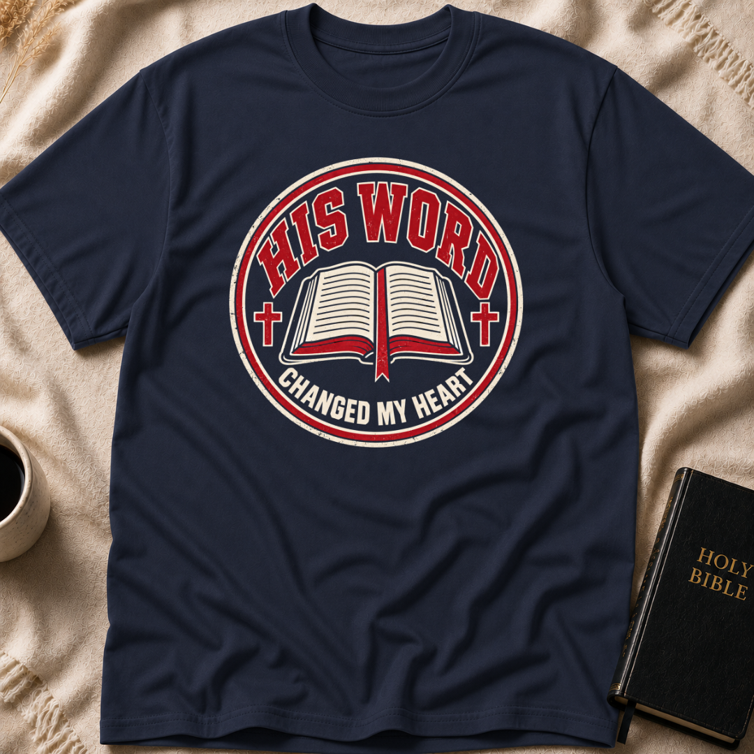 His Word Changed My Heart T-Shirt
