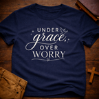 Under grace, over worry T-Shirt