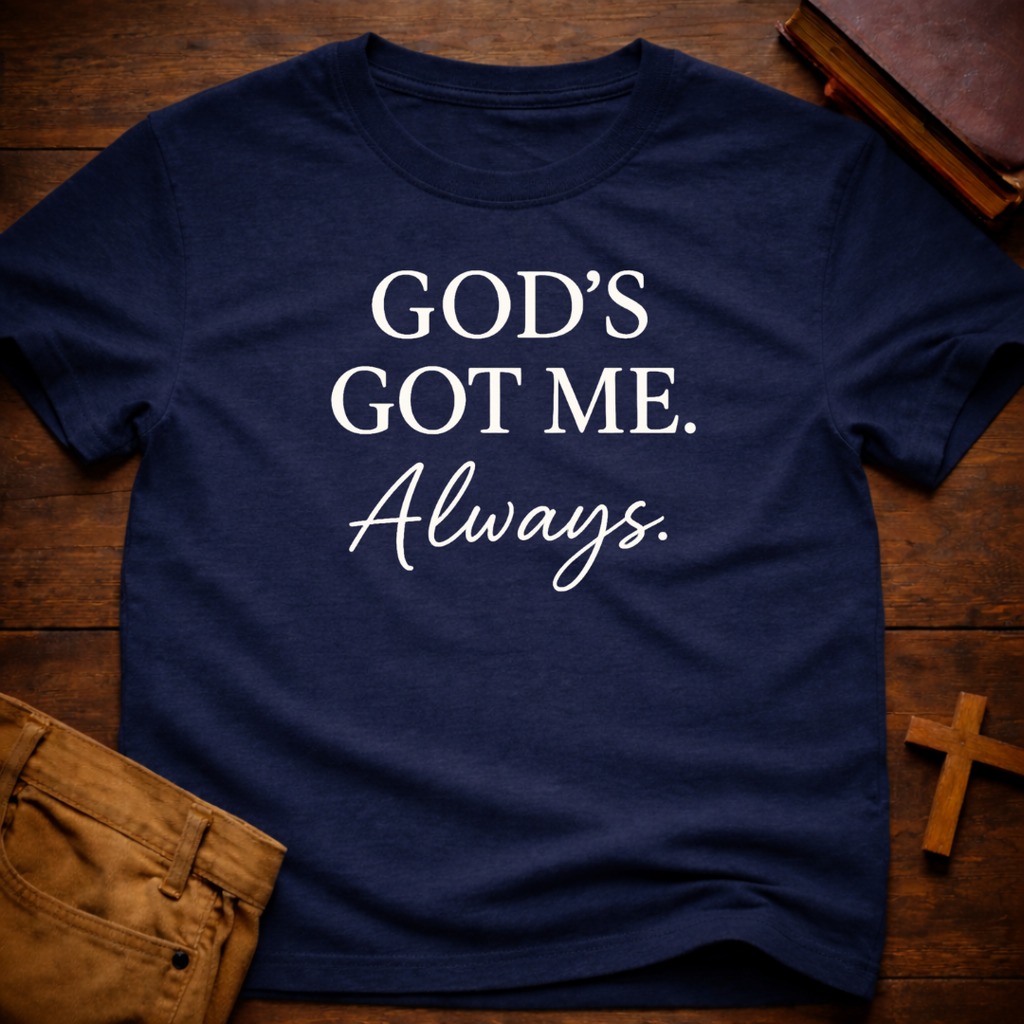God's Got me Always T-Shirt