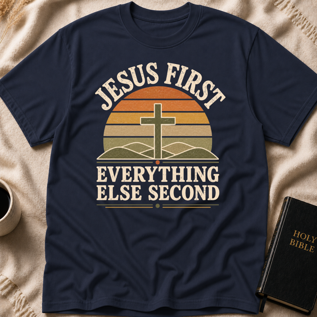 Jesus First Everything Else Second T-Shirt