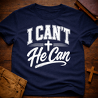 I Can’t He Can T-Shirt