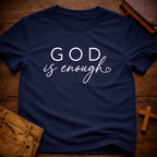 God is Enough T-Shirt