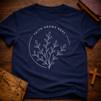 Faith Grows Here T-Shirt