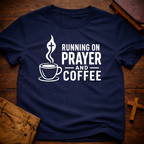 Running on prayer and coffee T-Shirt