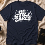He Still Cares T-Shirt