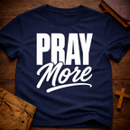 Pray More T-Shirt