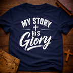 My Story, His Glory T-Shirt