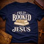 Fully Booked with Jesus T-Shirt
