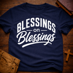 Blessings on Blessings T-Shirt