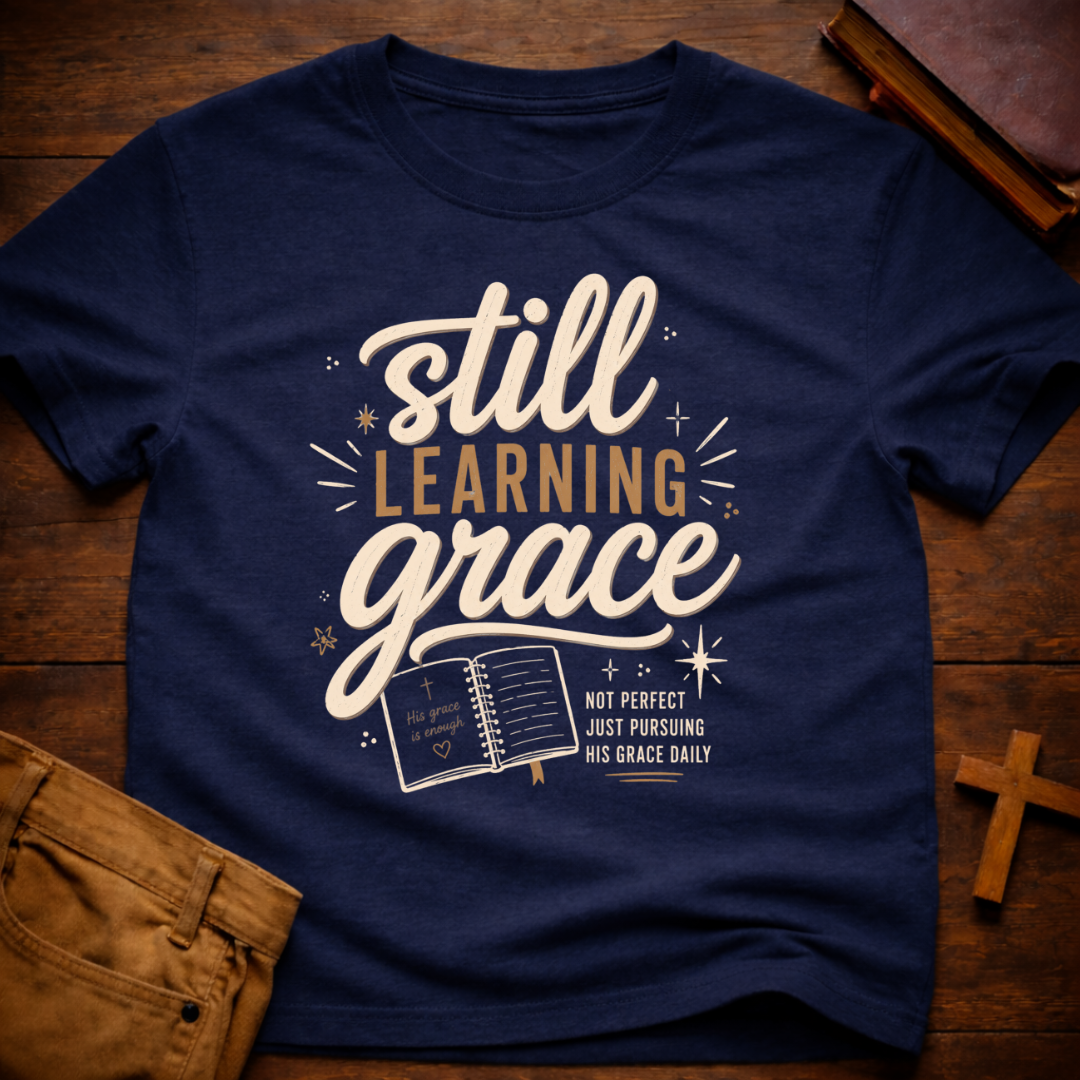 Still Learning Grace T-Shirt