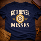 God Never Misses T-Shirt