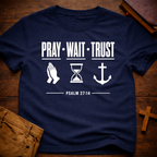 Pray Wait Trust T-Shirt