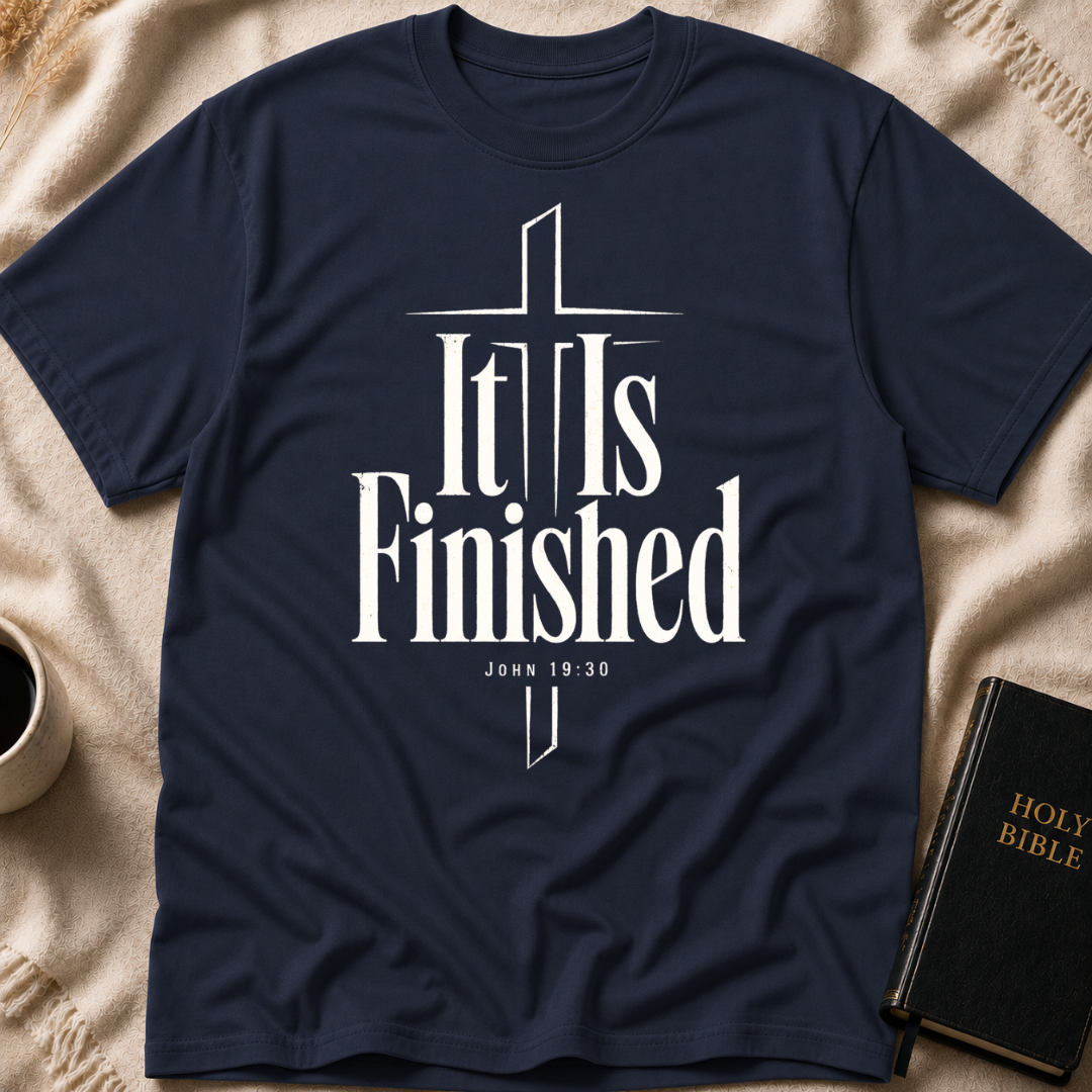 It Is Finished T-Shirt