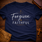 Forgiven & Faithful T-Shirt