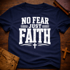No Fear Just Faith T-Shirt