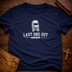 Last One Out T-Shirt