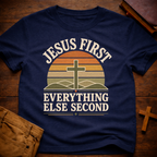Jesus First Everything Else Second T-Shirt