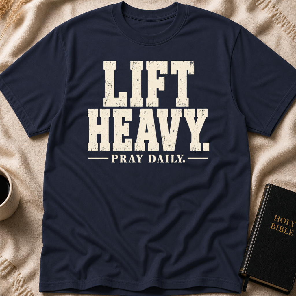 Lift Heavy Pray Daily T-Shirt