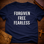 Forgiven Free Fearless T-Shirt