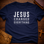 Jesus Changed Everything T-Shirt