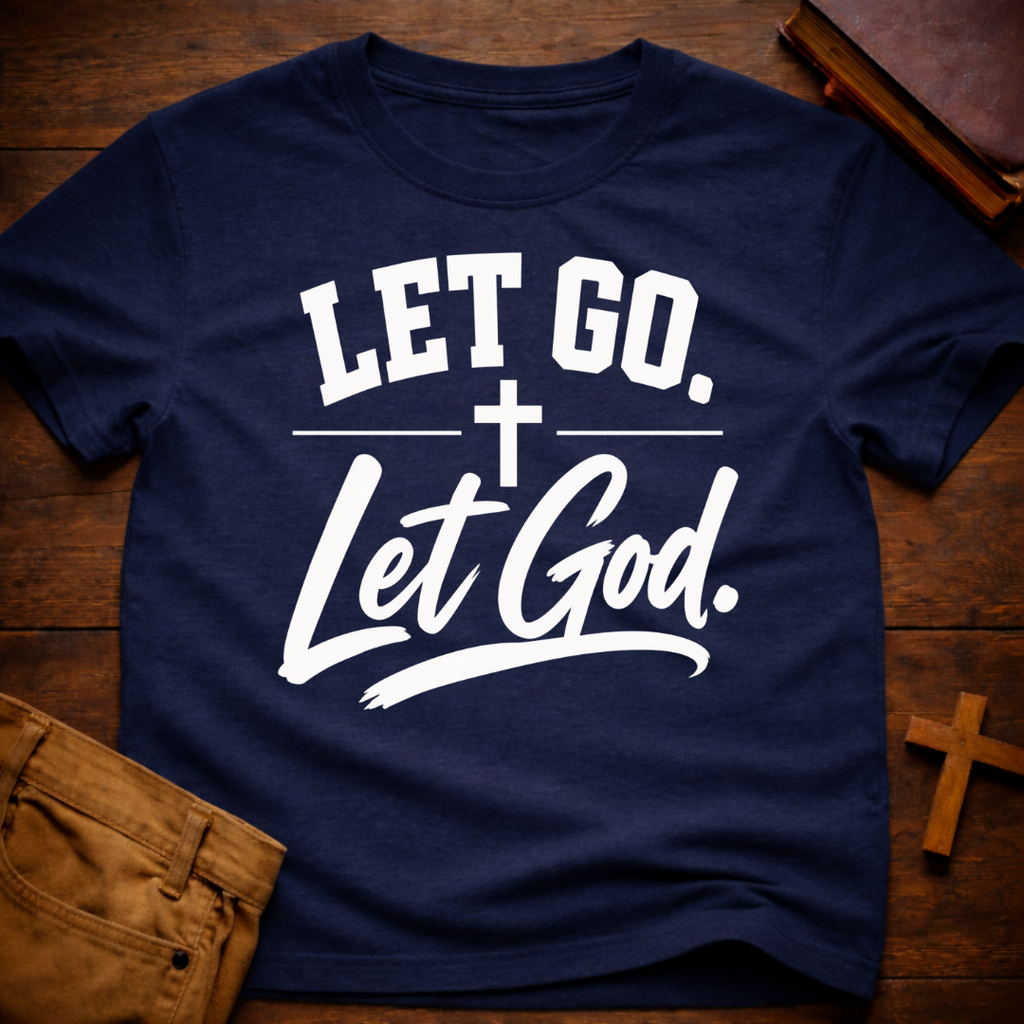 Let Go. Let God T-Shirt