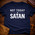Not Today Satan T-Shirt