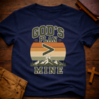 God’s Plan > Mine T-Shirt