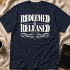 REDEEMED & RELEASED T-Shirt