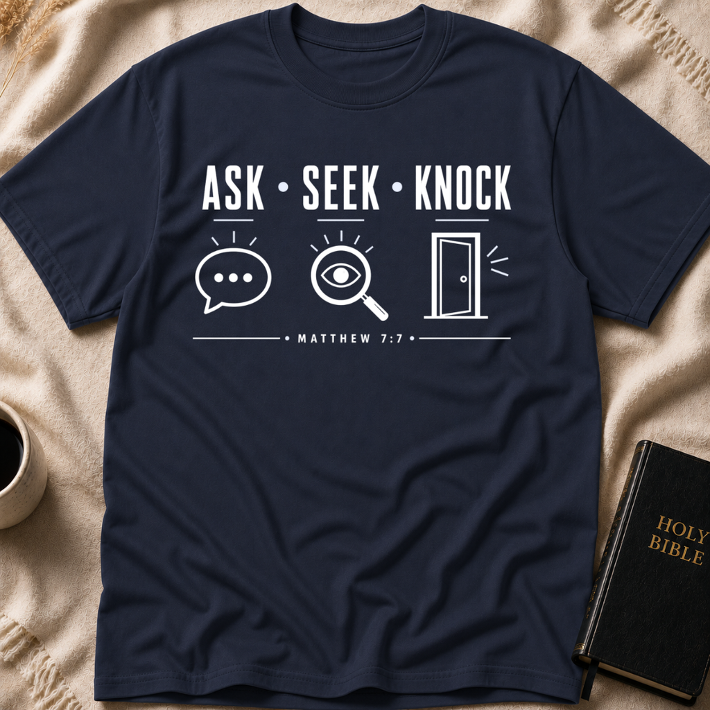 Ask, seek, knock T-Shirt