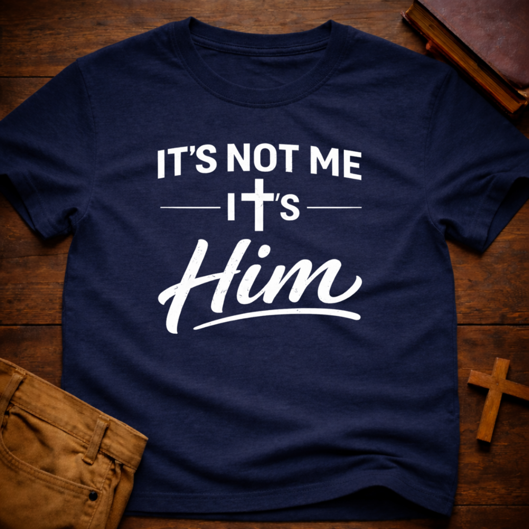 It's Not Me It's Him T-Shirt