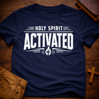 Holy Spirit Activated T-Shirt