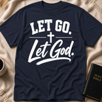 Let Go. Let God T-Shirt