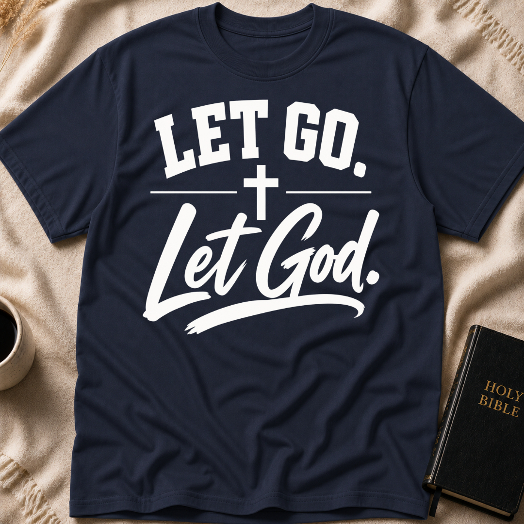 Let Go. Let God T-Shirt