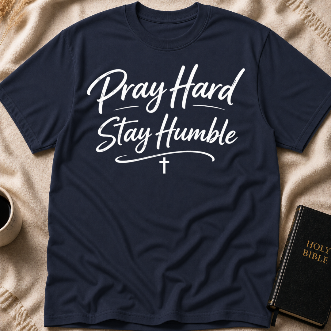 Pray Hard Stay Humble T-Shirt