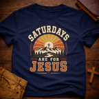 Saturdays Are for Jesus T-Shirt