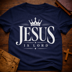 Jesus Is Lord T-Shirt