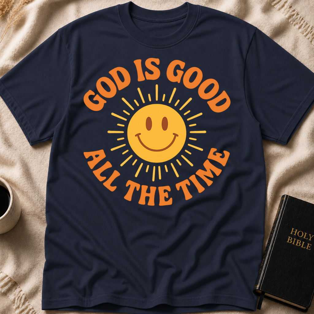 God is Good all the Time T-Shirt