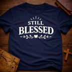 Still Blessed T-Shirt