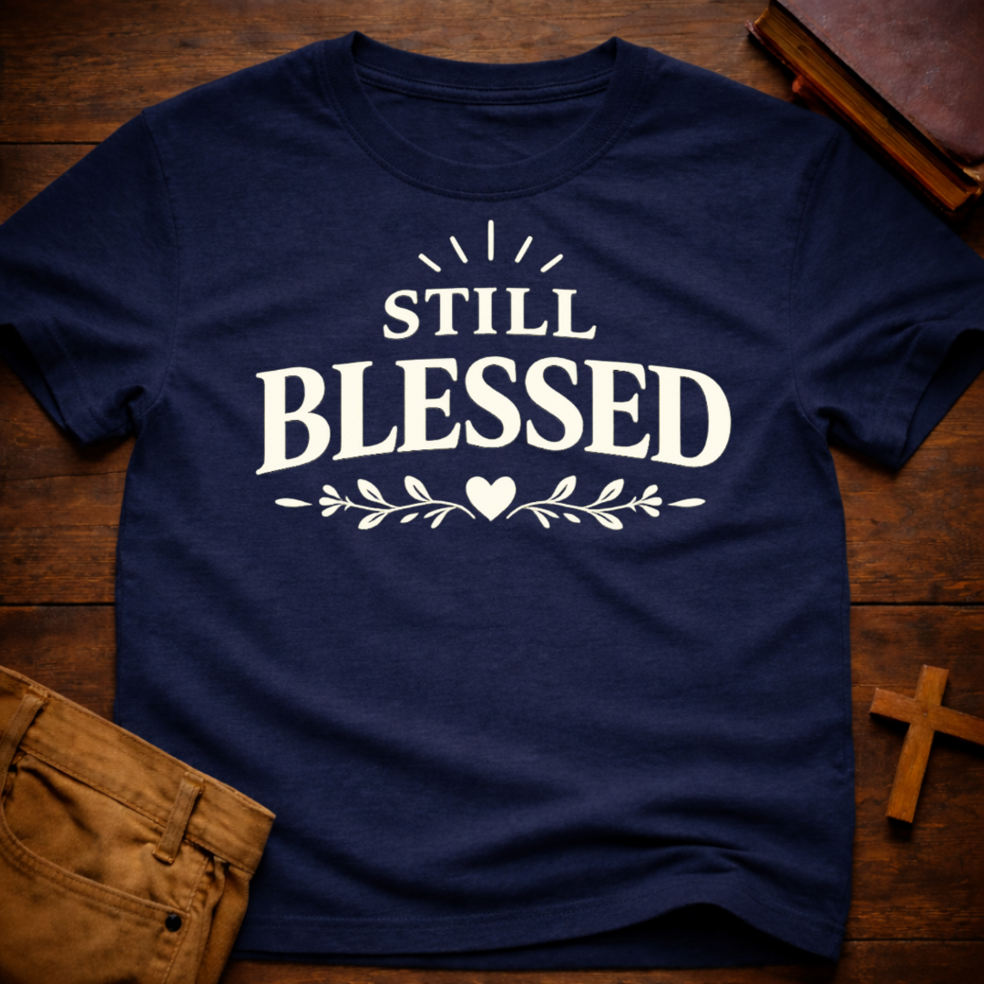 Still Blessed T-Shirt