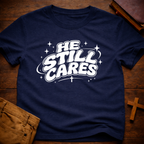 He Still Cares T-Shirt