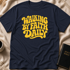 Walking By Faith Daily T-Shirt