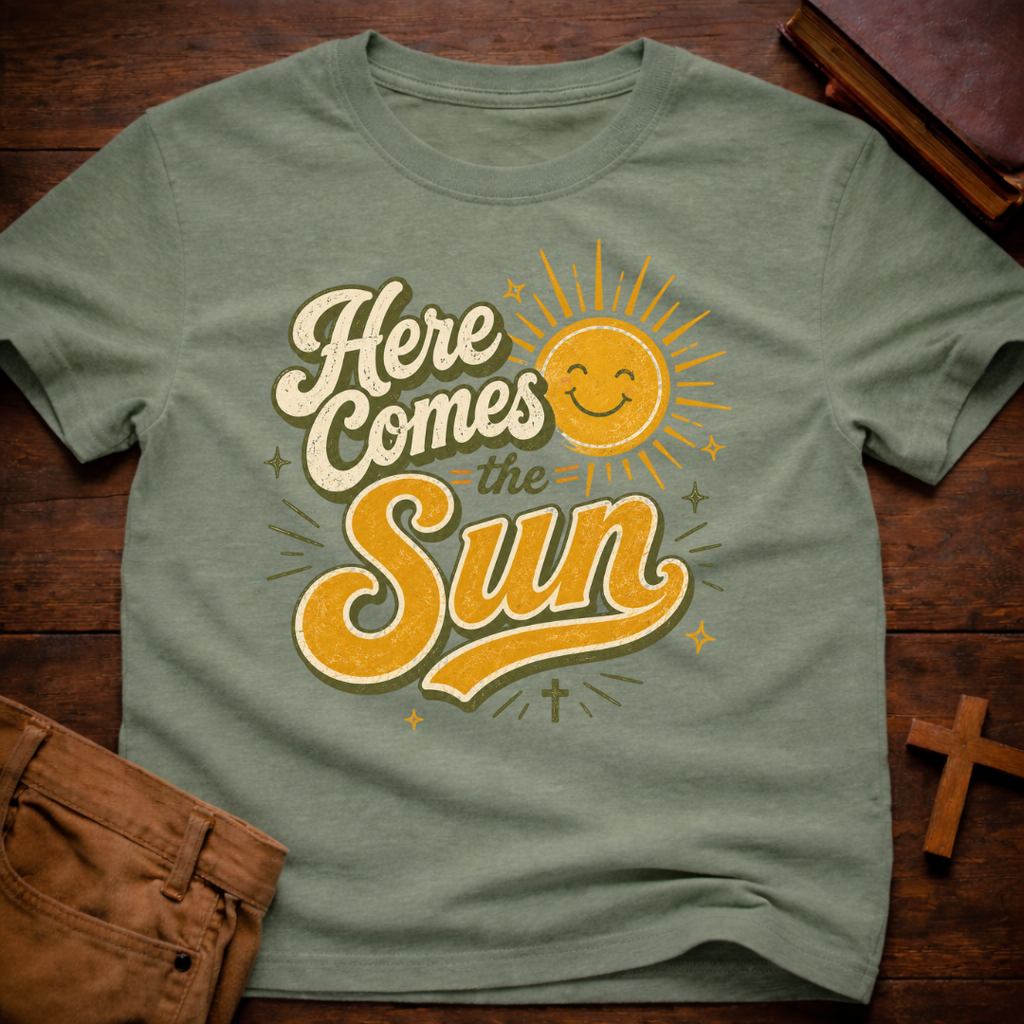 Here Comes The Sun T-Shirt