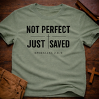 Not Perfect Just Saved T-Shirt