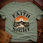 Live By Faith Not Sight T-Shirt