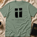 He is Greater T-Shirt