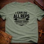 I Can do all Reps Through Him that Strengthens me T-Shirt