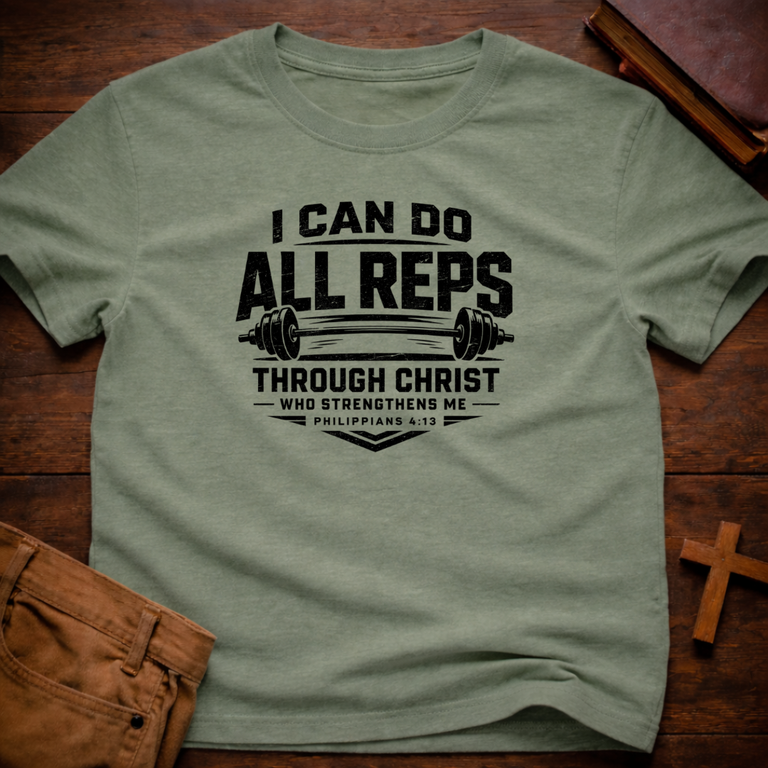 I Can do all Reps Through Him that Strengthens me T-Shirt