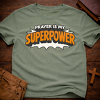 Prayer is My Super Power T-Shirt