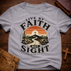 Live By Faith Not Sight T-Shirt
